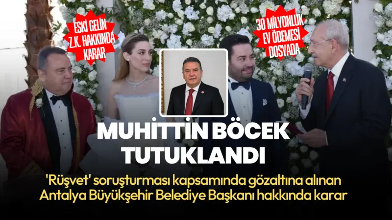 Antalya Büyükşehir Belediye Başkanı Muhittin Böcek tutuklandı