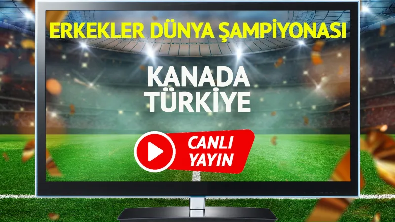 Kanada Türkiye Voleybol Maçı CANLI! Kaçırmayın!
