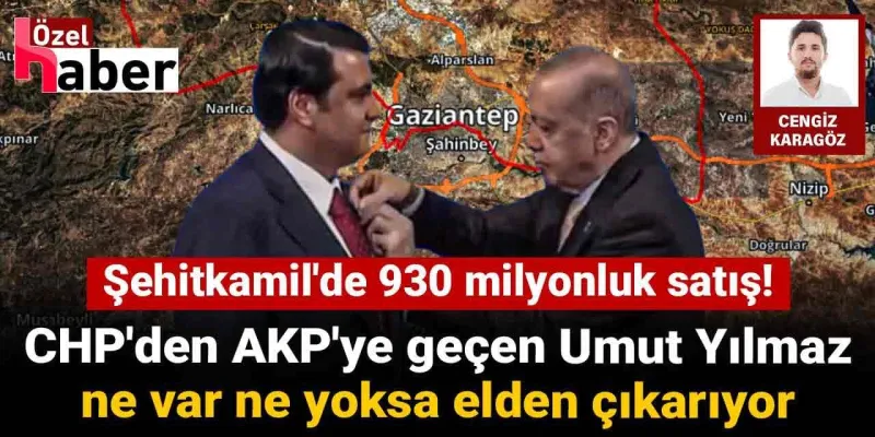 CHP'den AKP'ye Transfer Olan Başkan 930 Milyonluk Satış mı Yapıyor?