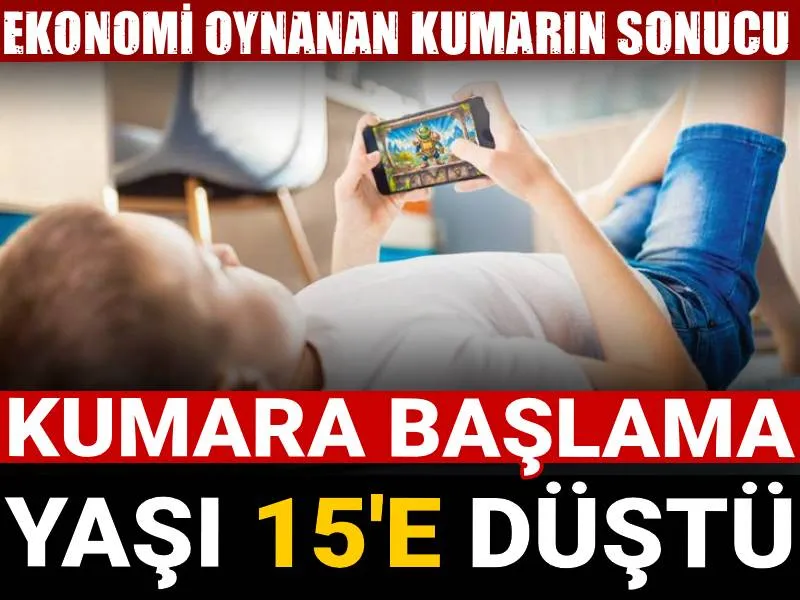 Ekonomi ile oynanan kumarın sonucu: Kumara başlama yaşı 15'e düştü!