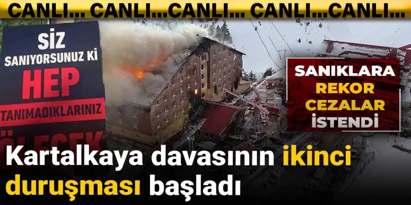 Kartalkaya davasının ikinci duruşması başladı! Sanıklara rekor cezalar istendi