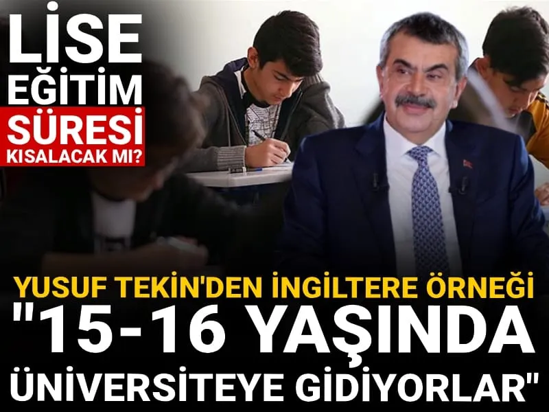 Lise eğitim süresi kısalacak mı? Yusuf Tekin'den İngiltere örneği: 15-16 yaşında üniversiteye gidiyorlar
