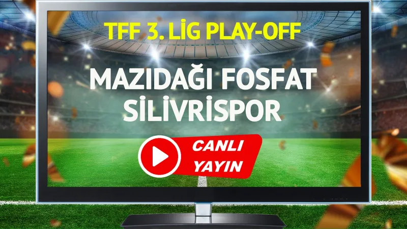 Mazıdağı Fosfat SK - Silivrispor Maçı CANLI! Kaçırmayın!