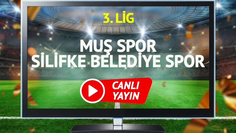 Muş Spor Silifke Maçı Canlı İzle! Şifresiz Yayın Var mı?