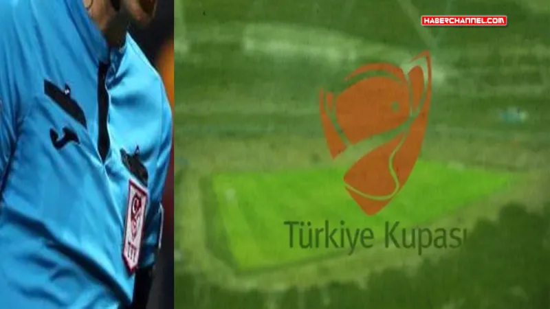 Türkiye Kupası çeyrek final maçlarında görev alacak hakemler açıklandı