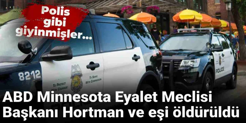 Polis gibi giyinmişler... ABD Minnesota Eyalet Meclisi Başkanı Hortman ve eşi öldürüldü