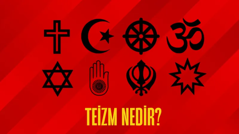 Teizm Nedir? İnanç Dünyasında Teizmin Anlamı