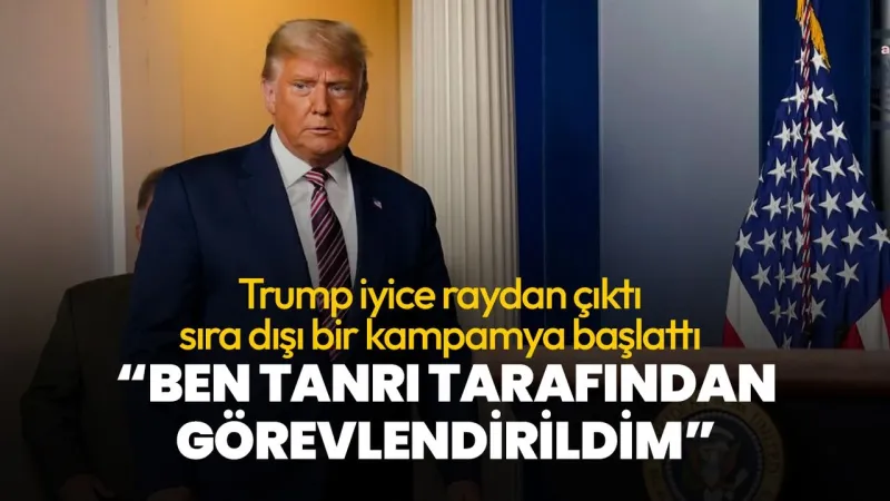 Trump iyice raydan çıktı: Ben tanrı tarafından görevlendirildim